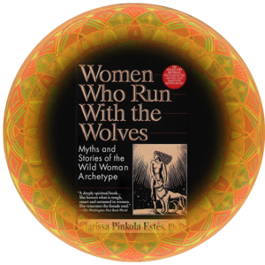 Myths and Stories of the Wild Woman Archetype